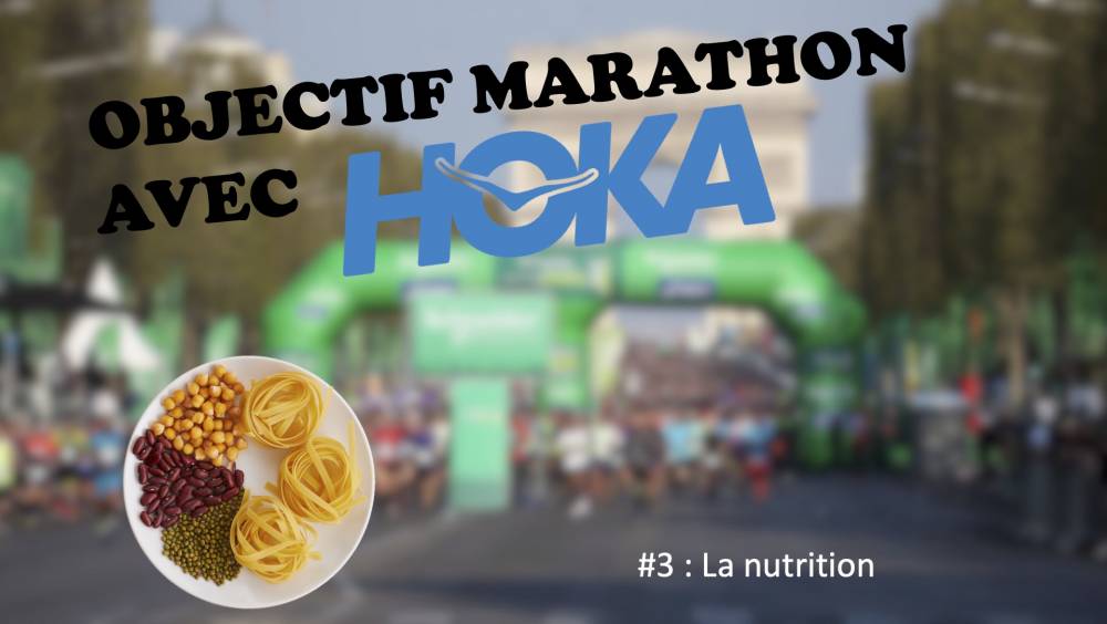 objectif marathon avec hoka 3 la nutrition sur marathon