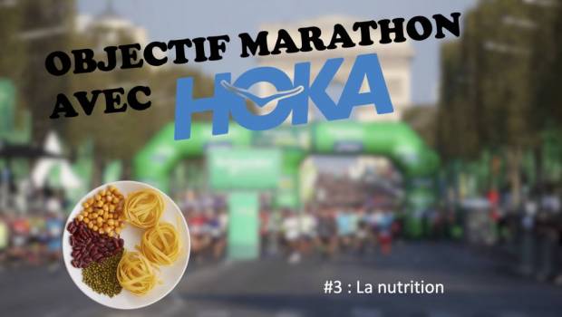 objectif marathon avec hoka 3 la nutrition sur marathon