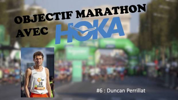 objectif marathon avec hoka 6 duncan perillat athlete dexception