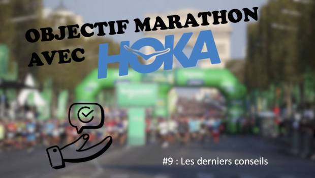 objectif marathon avec hoka 9 les derniers conseils avant le marathon